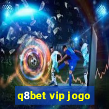 q8bet vip jogo